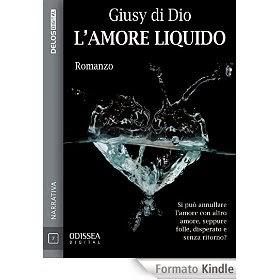 L'amore liquido, di Giusy di Dio