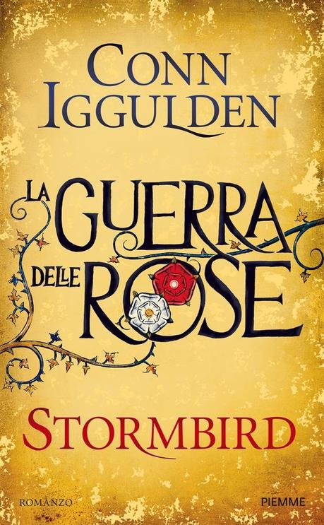 [Anteprima] Stormbird. La guerra delle rose di Conn Iggulden