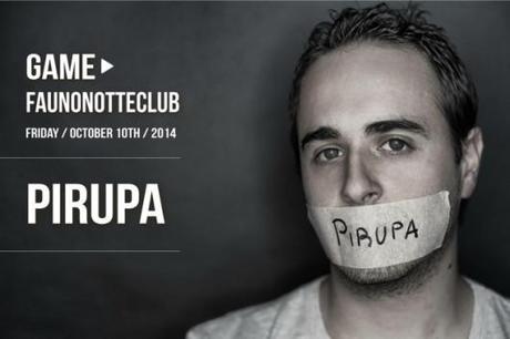 10/10 Pirupa @ Game c/o Fauno Notte Club Sorrento (Na)