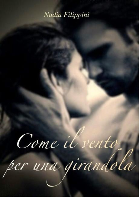 Anteprima: Come il vento per una girandola di Nadia Filippini
