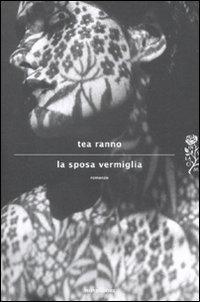 La sposa vermiglia – Tea Ranno