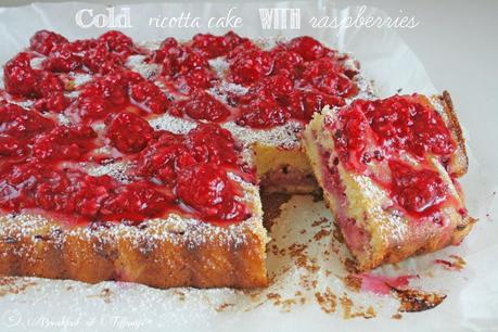 Torta fredda di ricotta e lamponi / Cold ricotta cake with raspberries
