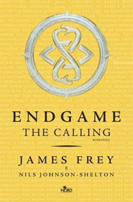 James Frey  e Nils Johnson-Shelton  ENDGAME THE CALLING