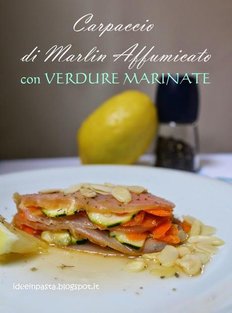 Carpaccio di Marlin Affumicato con Verdure Marinate