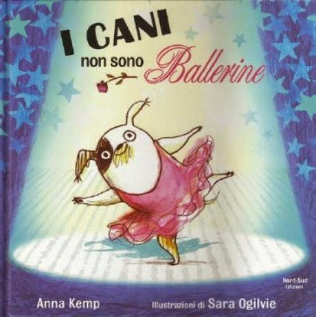 I cani non sono ballerine! Ovvero: la forza dei sogni