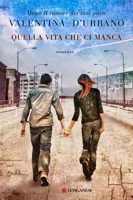 Recensione: Quella vita che ci manca, di Valentina D'Urbano