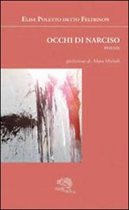 “Occhi di Narciso” di Elisa Poletto detto Feltrinon: le caratteristiche intime di un rapporto tra due persone