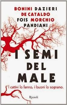 I semi del male, di Bonini, De Cataldo, Dazieri, Fois, Morchio, Pandiani