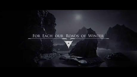 For Each Our Roads of Winter - Il primo teaser