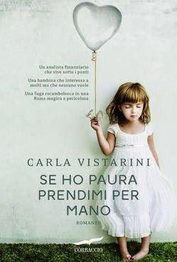 Carla Vistarini - Se ho paura prendimi per mano