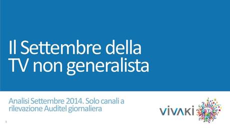 Gli ascolti della tv non generalista [SAT e DTT] | Settembre 2014 (analisi VivaKi)