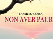 AVER PAURA, nuovo libro Carmelo Cossa