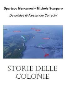 Storie delle Colonie - Alessandro Corradini & Spartaco Mencaroni & Michele Scarparo