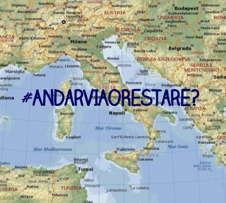 #VADOaVIVERE a... ITALIA AndarVia O Restare?