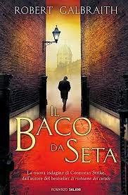 IL BACO DA SETA di Robert Galbraith