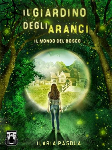 SEGNALAZIONE -  Il Giardino Degli Aranci. Il Mondo del Bosco di Ilaria Pasqua