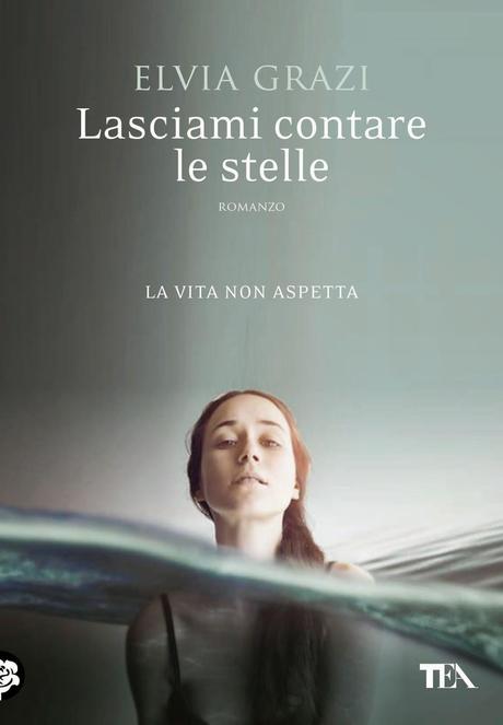 Anteprima in libreria - Elvia Grazi, Lasciami contare le stelle