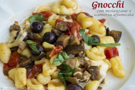 Gnocchi con melanzane e scamorza affumicata per il 100% Gluten Free (Fri)day!