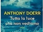 [Anteprima] Tutta luce vediamo Anthony Doerr