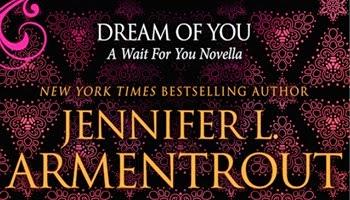 News: Dream of You, nuova novella per la serie Wait For You di Jennifer L. Armentrout