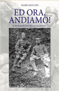 ED ORA, ANDIAMO! IL ROMANZO DI UNO “SCALCINATO” di Mario Muccini