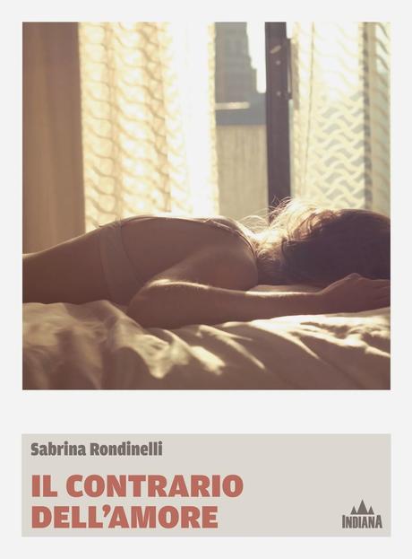 Anteprima in libreria - Sabrina Rondinelli,  Il contrario dell'amore