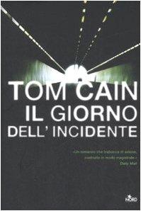 Il giorno dell’incidente – Tom Cain