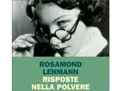 “Risposte nella polvere” dell’inglese Rosamond Lehmann: romanzo d’esordio oggi rivalutato