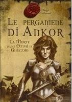 Recensione: “LE PERGAMENE DI ANKOR” di Diego Collaveri