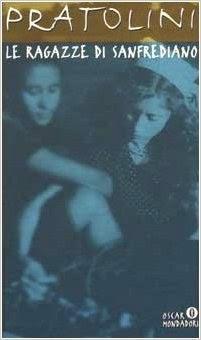 PORTA UN LIBRO CON TE & 30 SETTIMANE....DI LIBRI #25...due rubriche in una!!! PRATOLINI E LE RAGAZZE DI SANFREDIANO PORTA UN LIBRO CON TE & 30 SETTIMANE....DI LIBRI #25...due rubriche in una!!! PRATOLINI E LE RAGAZZE DI SANFREDIANO