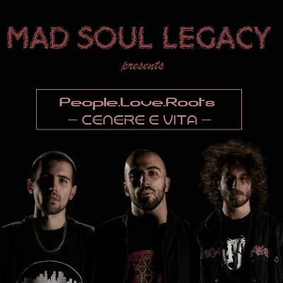 Mad Soul Legacy:  Cenere e Vita  il primo singolo tratto da  People.Love.Roots .