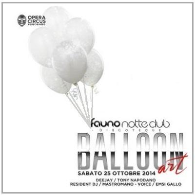 Sabato 25 ottobre 2014: Baloon Art @ Fauno Notte Club, Sorrento (NA)