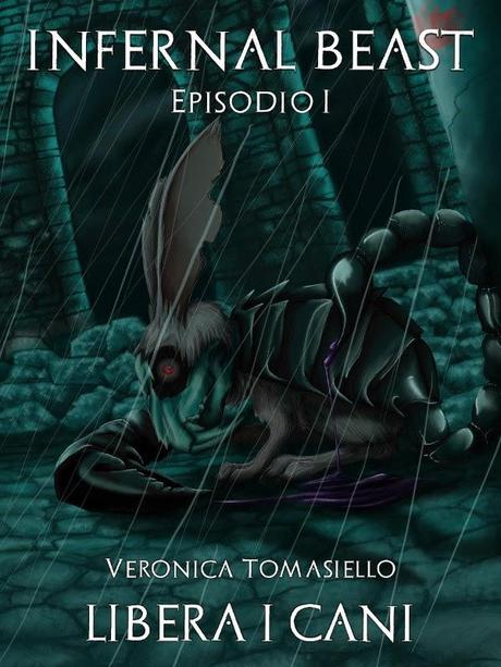 SEGNALAZIONE - Libera i Cani (Infernal Beast – Vol I) di Veronica Tomasiello