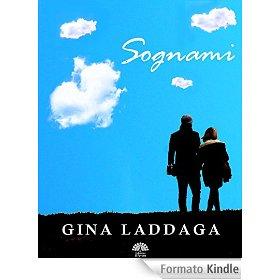 Sognami eBook: Gina Laddaga: Amazon.it: Kindle Store
