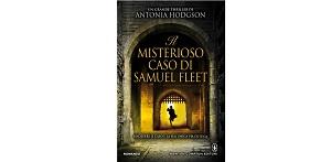 Nuove Uscite - “Il misterioso caso di Samuel Fleet” di Antonia Hodgson