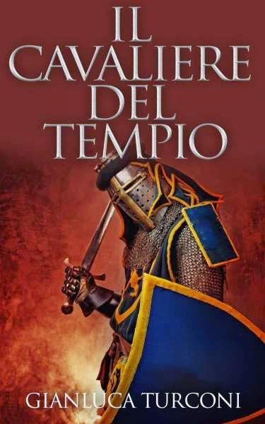 SEGNALAZIONI - Il cavaliere del tempio di Gianluca Turconi