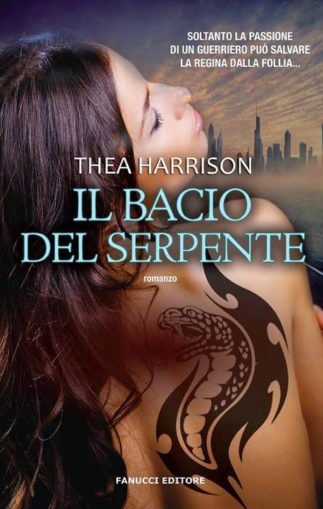 ANTEPRIME URBAN FANTASY DA NON PERDERE: IL BACIO DEL SERPENTE DI THEA HARRISON E IL RE. LA CONFRATERNITA DEL PUGNALE NERO VOL. 12  DI J.R WAR