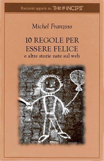 Segnaliamo #41: 10 regole per essere felice e altre storie nate sul web