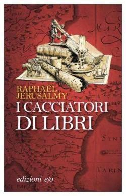 [Segnalazione] I cacciatori di libri di Raphael Jerusalmy