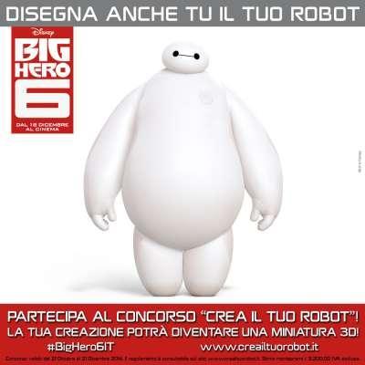 BIG HERO 6 Concorso Crea il tuo Robot Big Hero 6 17512553165401_Concorso_1_BigHero6