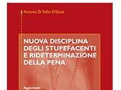 NUOVA DISCIPLINA DEGLI STUPEFACENTI RIDETERMINAZIONE DELLA PENA, Maggioli editore 2014