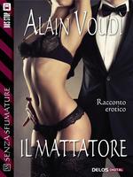 “Il mattatore” di Alain Voudì: un romance condito da scene di sesso e intimità