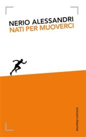 nati per muoverci