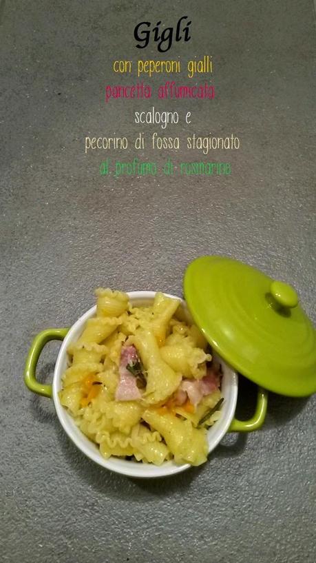 GIGLI CON PEPERONI GIALLI, PANCETTA AFFUMICATA, SCALOGNO E PECORINO DI FOSSA STAGIONATO AL PROFUMO DI ROSMARINO