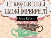 Anteprima: REGOLE DEGLI AMORI IMPERFETTI" Mara Roberti