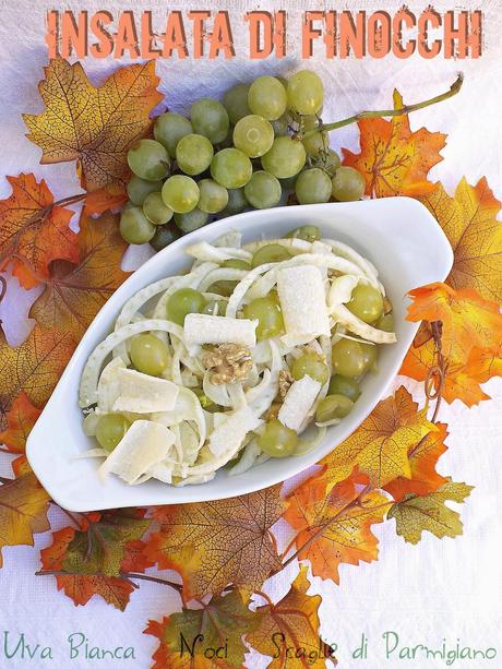 Insalata di finocchi marinati con uva, noci e scaglie di Parmigiano