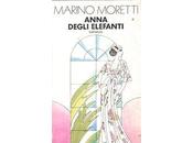 Anna degli Elefanti, “cantilena” Moretti