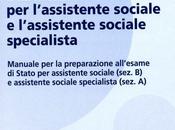 BONIFAZI LORETTA, GIACCONI BARBARA, L’abilitazione assistente sociale l’assistente specialista. Manuale preparazione all’esame stato, Maggioli, 2014