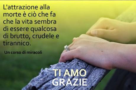 L'attrazione alla morte è ciò che fa che la vita sembra di essere qualcosa di brutto, crudele e tirannico.