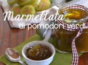 marmellata pomodori verdi